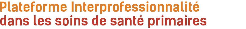 Plate-form Interprofessionalité dans les système de santé Plattform Interprofessionalität im Gesundheitswesen